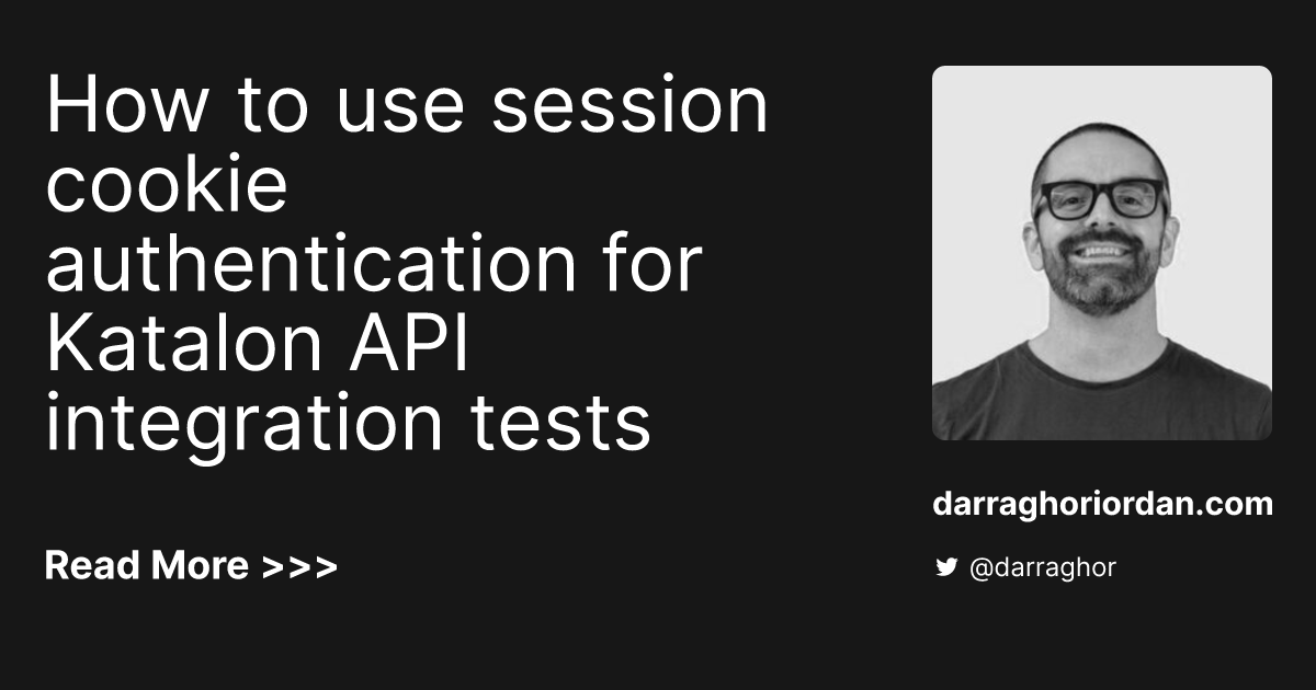 How to use session cookie authentication for Katalon API integration tests