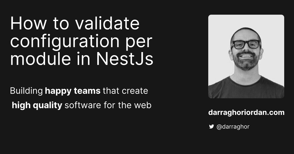 How to validate configuration per module in NestJs Darragh ORiordan
